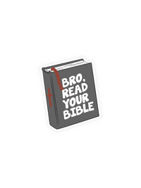 Bro, Read Your Bible Sticker