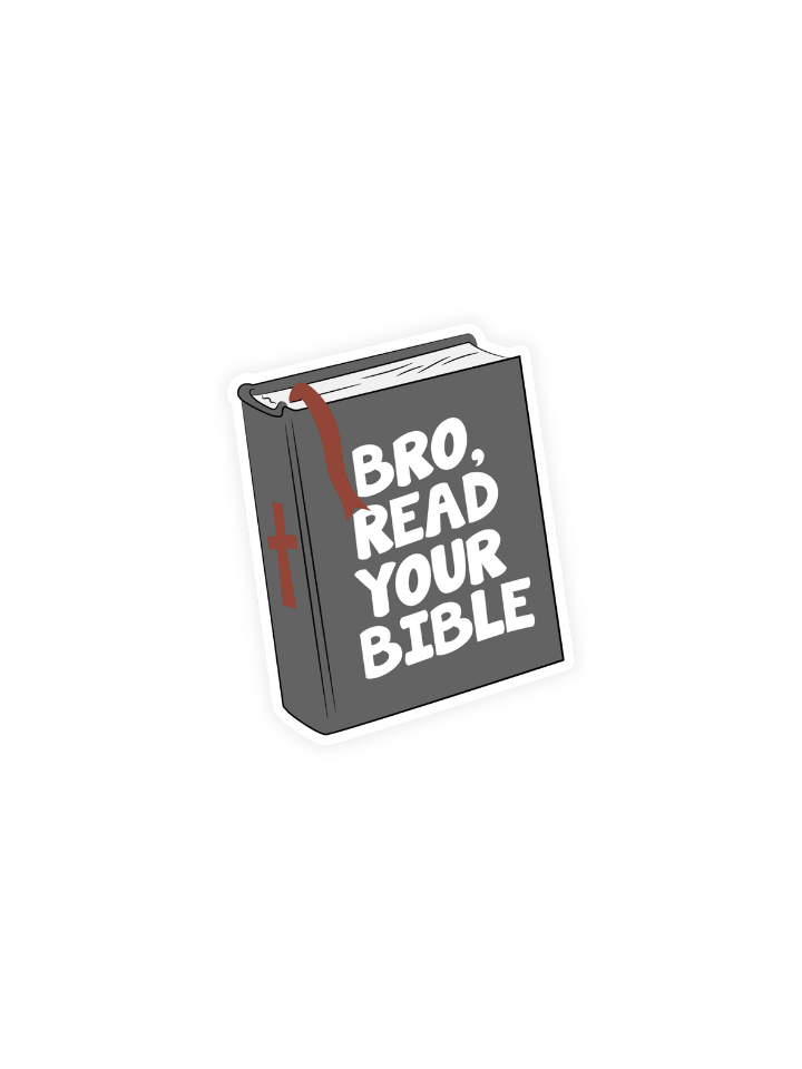 Bro, Read Your Bible Sticker