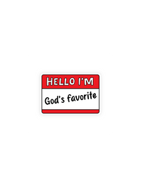 Hello I'm God's Favorite Sticker